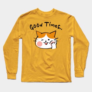 Good Times cat Long Sleeve T-Shirt